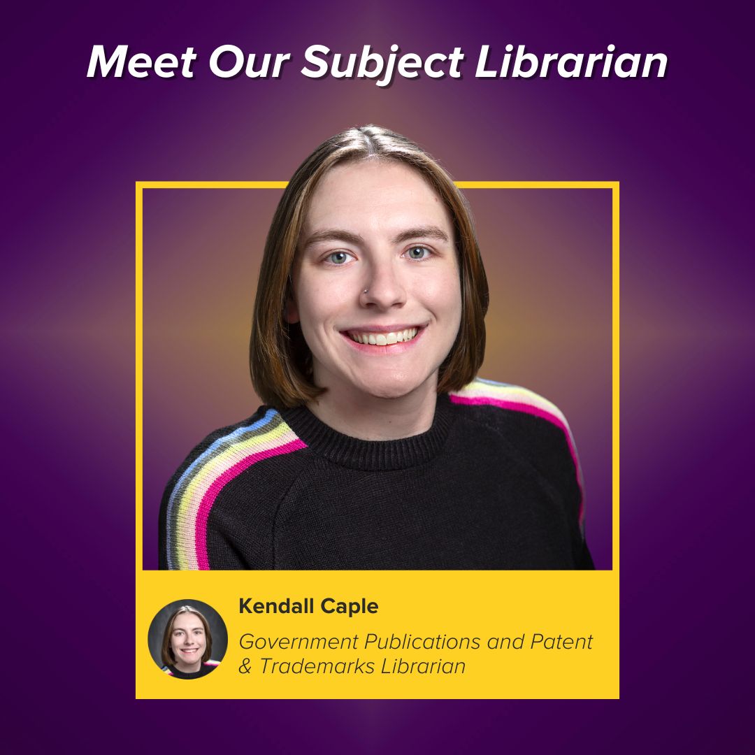 Meet Our Subject Librarian: Kendall Caple, Government Publications and Patent & Trademarks Librarian